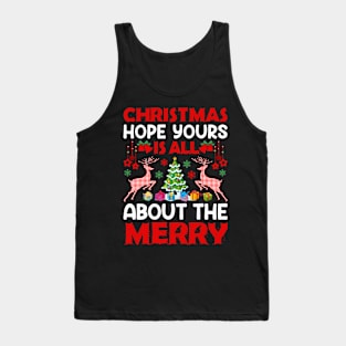 Christmas Hope Yours Is All About Merry T-shirt Tank Top